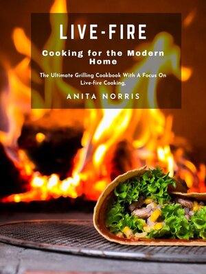 cover image of Live-Fire Cooking for the Modern Home